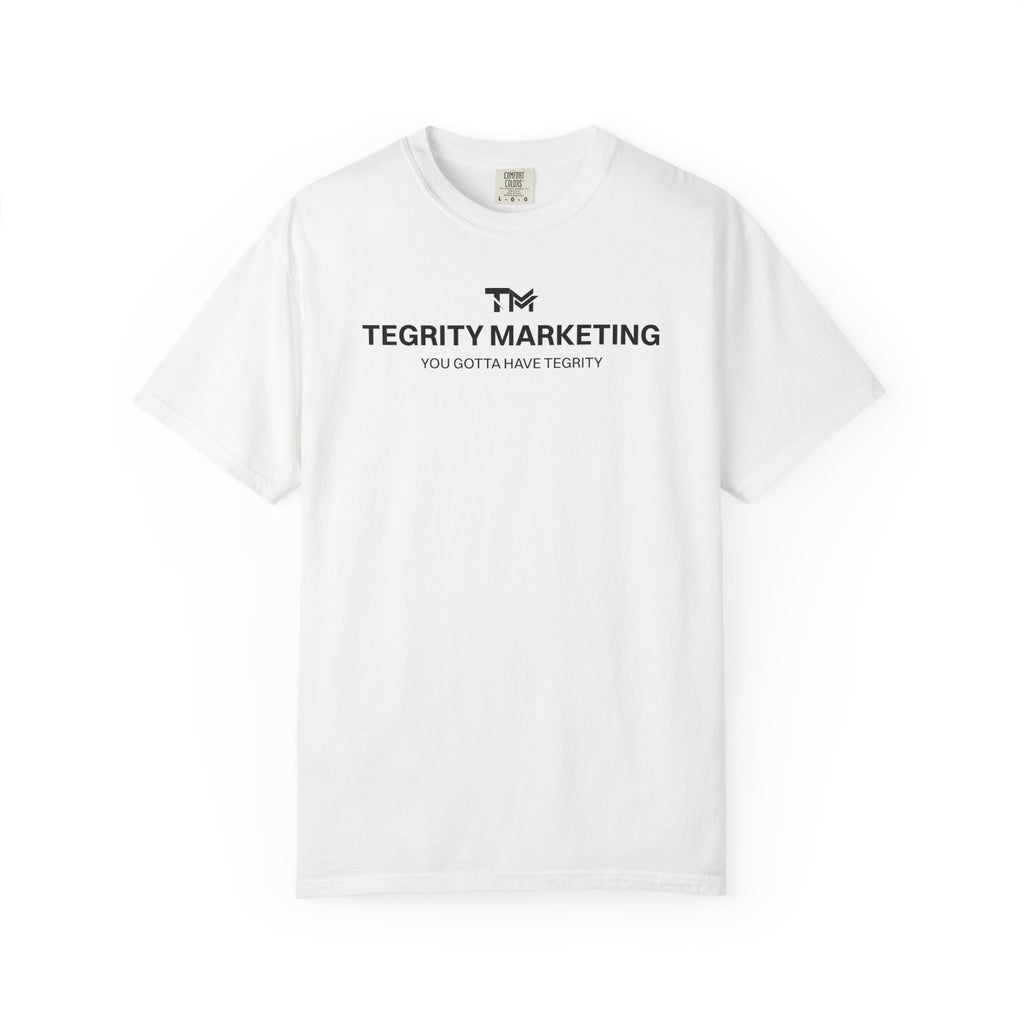 You Gotta Have Tegrity - T-Shirt